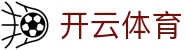 Kaiyun Sports 开云体育官网：最新官方入口地址及 App 下载安装包
